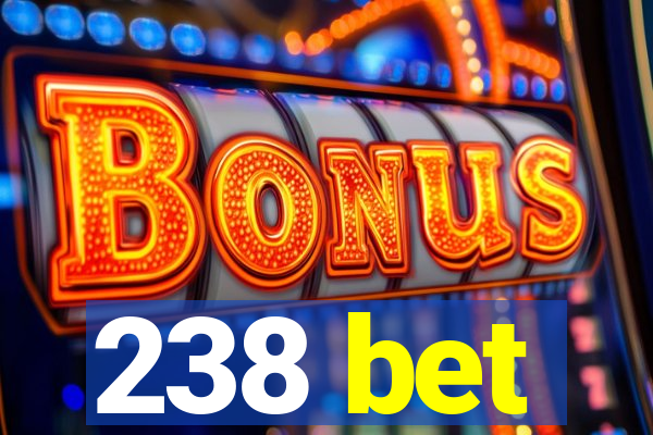 238 bet
